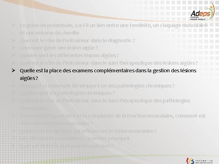  En guise de préambule, y-a-t-il un lien entre une tendinite, un claquage musculaire