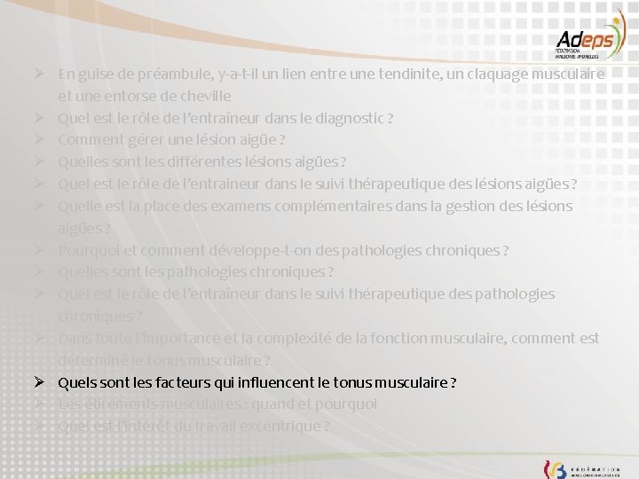  En guise de préambule, y-a-t-il un lien entre une tendinite, un claquage musculaire