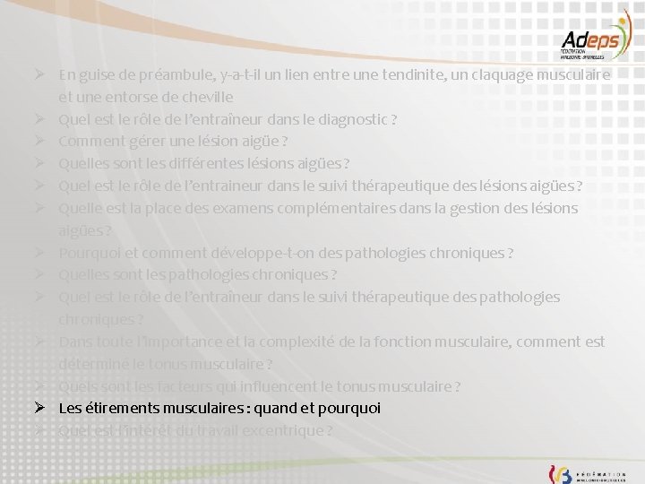  En guise de préambule, y-a-t-il un lien entre une tendinite, un claquage musculaire