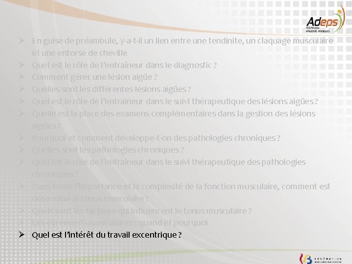  En guise de préambule, y-a-t-il un lien entre une tendinite, un claquage musculaire