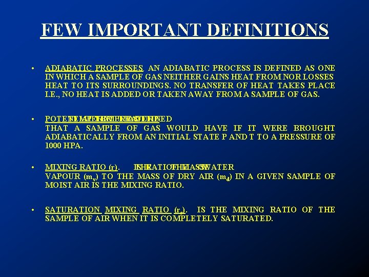 FEW IMPORTANT DEFINITIONS • ADIABATIC PROCESSES. AN ADIABATIC PROCESS IS DEFINED AS ONE IN