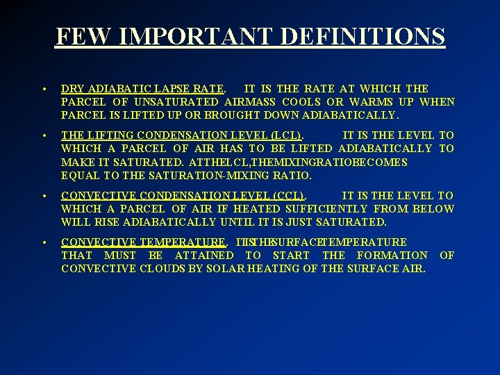 FEW IMPORTANT DEFINITIONS • DRY ADIABATIC LAPSE RATE. IT IS THE RATE AT WHICH