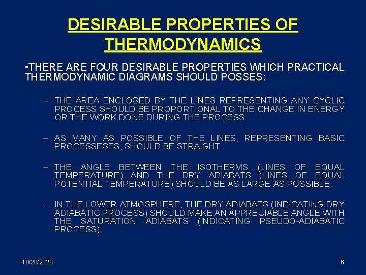 DESIRABLE PROPERTIES OF THERMODYNAMICS • THERE ARE FOUR DESIRABLE PROPERTIES WHICH PRACTICAL THERMODYNAMIC DIAGRAMS