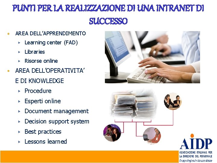 PUNTI PER LA REALIZZAZIONE DI UNA INTRANET DI SUCCESSO • • AREA DELL’APPRENDIMENTO ▶