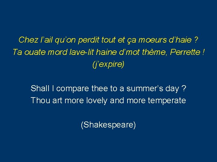 Chez l’ail qu’on perdit tout et ça moeurs d’haie ? Ta ouate mord lave-lit Chez l’ail qu’on perdit tout et ça moeurs d’haie ? Ta ouate mord lave-lit