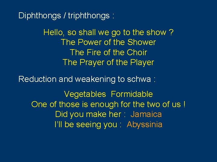 Diphthongs / triphthongs : Hello, so shall we go to the show ? The Diphthongs / triphthongs : Hello, so shall we go to the show ? The