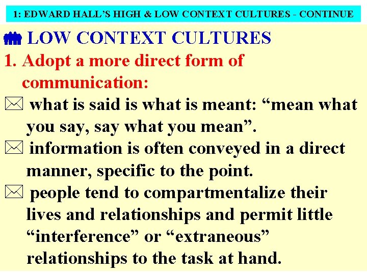 1: EDWARD HALL’S HIGH & LOW CONTEXT CULTURES - CONTINUE LOW CONTEXT CULTURES 1.