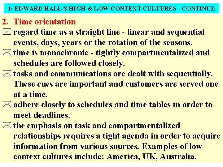 1: EDWARD HALL’S HIGH & LOW CONTEXT CULTURES - CONTINUE 2. Time orientation *