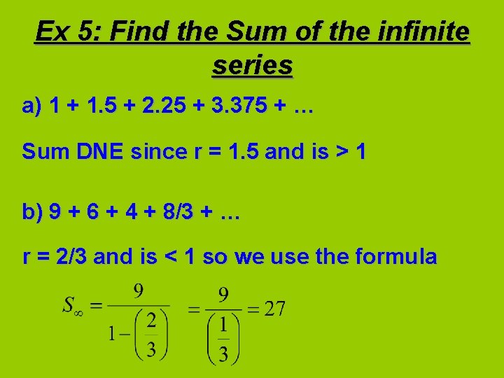 Ex 5: Find the Sum of the infinite series a) 1 + 1. 5