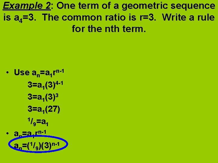 Example 2: One term of a geometric sequence is a 4=3. The common ratio