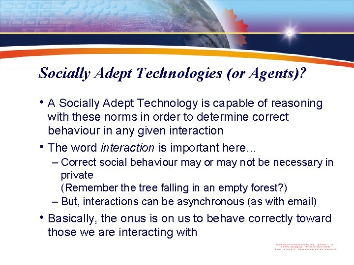 Socially Adept Technologies (or Agents)? • A Socially Adept Technology is capable of reasoning