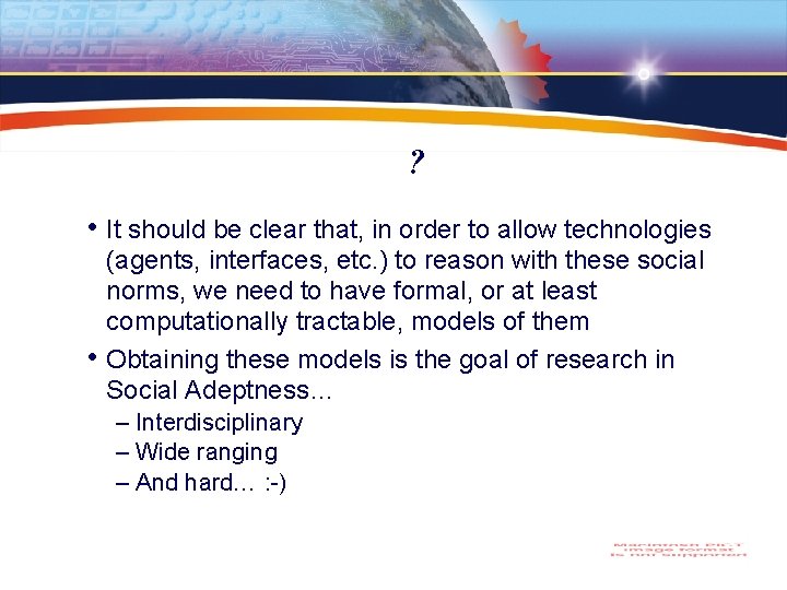? • It should be clear that, in order to allow technologies • (agents,