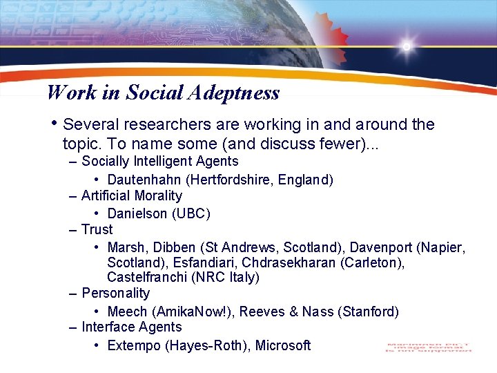 Work in Social Adeptness • Several researchers are working in and around the topic.