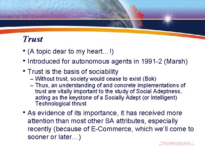 Trust • (A topic dear to my heart…!) • Introduced for autonomous agents in