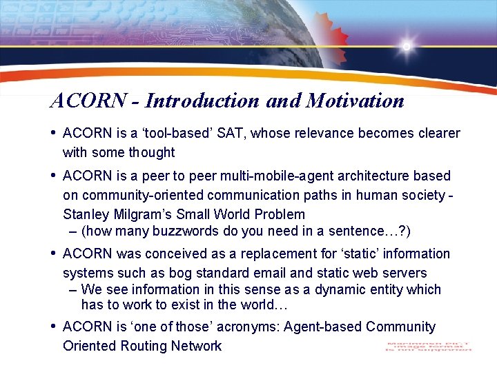 ACORN - Introduction and Motivation • ACORN is a ‘tool-based’ SAT, whose relevance becomes