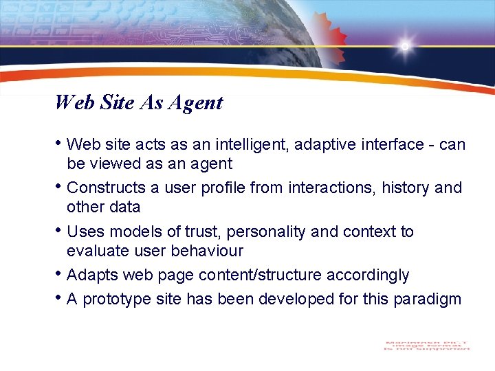 Web Site As Agent • Web site acts as an intelligent, adaptive interface -