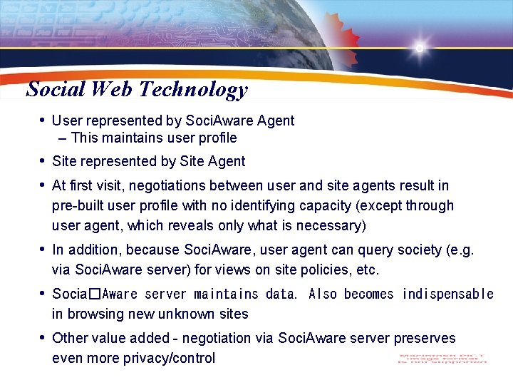 Social Web Technology • User represented by Soci. Aware Agent – This maintains user