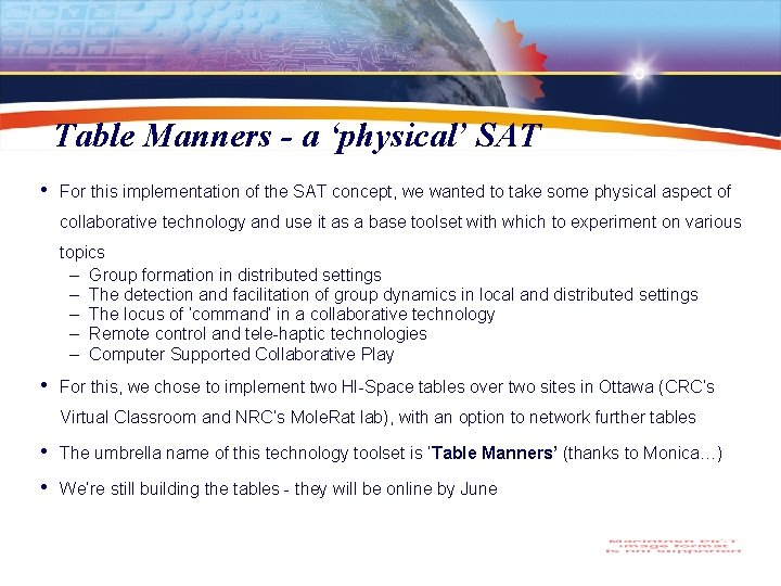 Table Manners - a ‘physical’ SAT • For this implementation of the SAT concept,