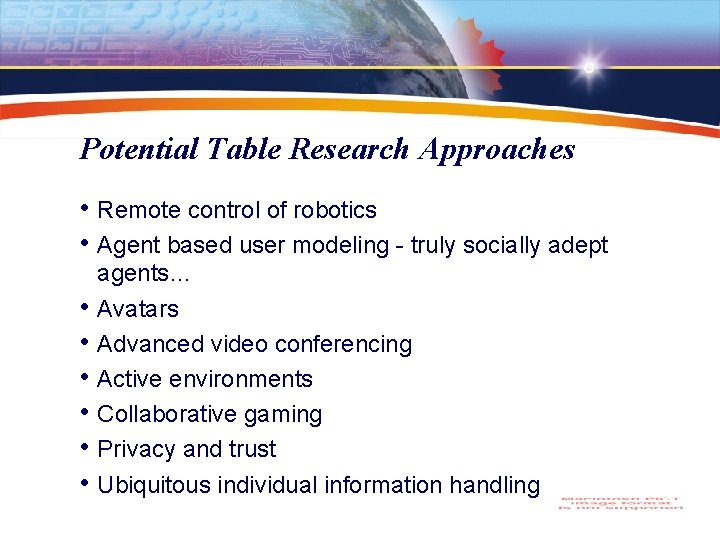 Potential Table Research Approaches • Remote control of robotics • Agent based user modeling
