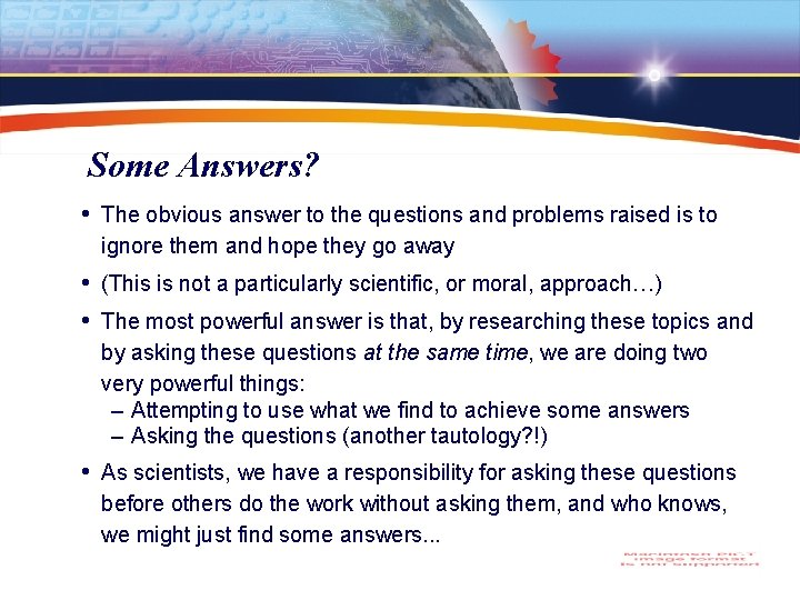 Some Answers? • The obvious answer to the questions and problems raised is to