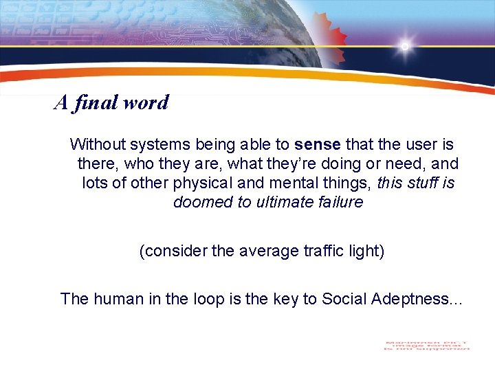A final word Without systems being able to sense that the user is there,