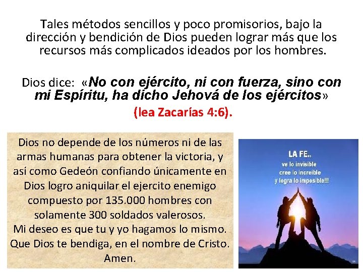 Tales métodos sencillos y poco promisorios, bajo la dirección y bendición de Dios pueden