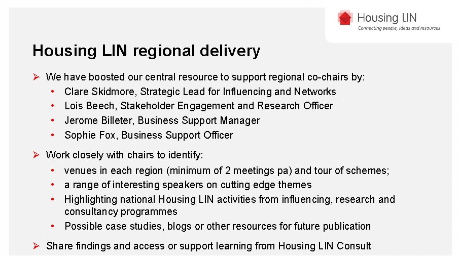Housing LIN regional delivery Ø We have boosted our central resource to support regional