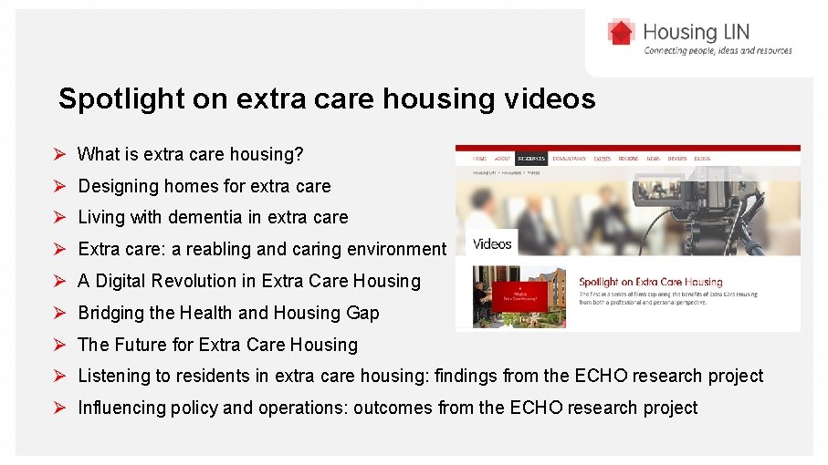 Spotlight on extra care housing videos Ø What is extra care housing? Ø Designing
