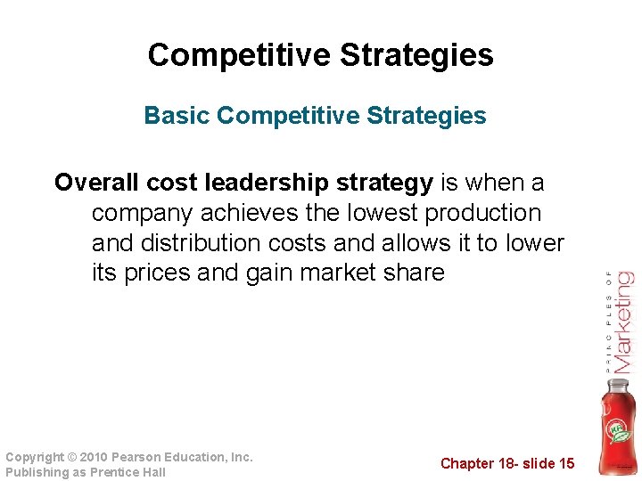 Competitive Strategies Basic Competitive Strategies Overall cost leadership strategy is when a company achieves