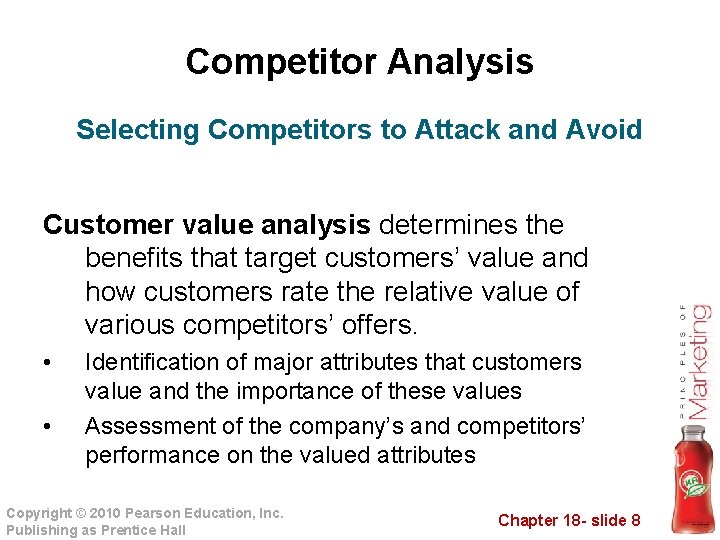 Competitor Analysis Selecting Competitors to Attack and Avoid Customer value analysis determines the benefits