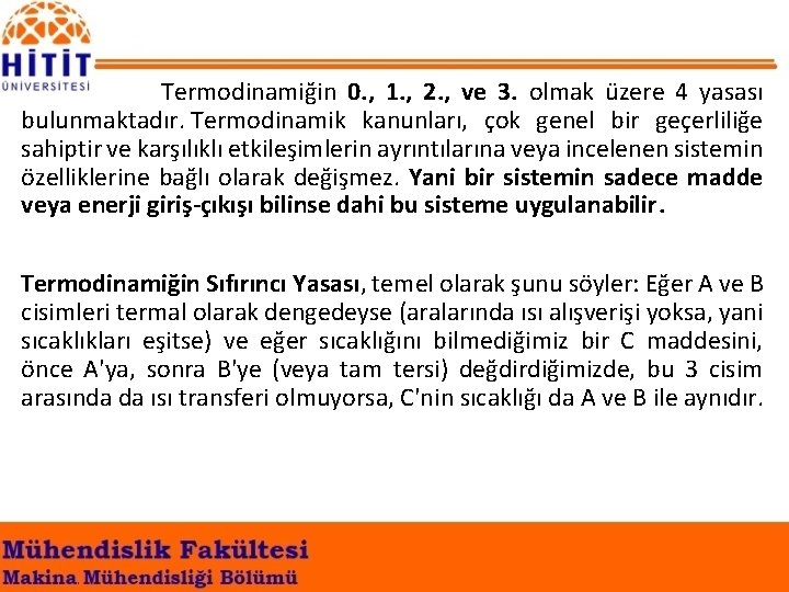  Termodinamiğin 0. , 1. , 2. , ve 3. olmak üzere 4 yasası