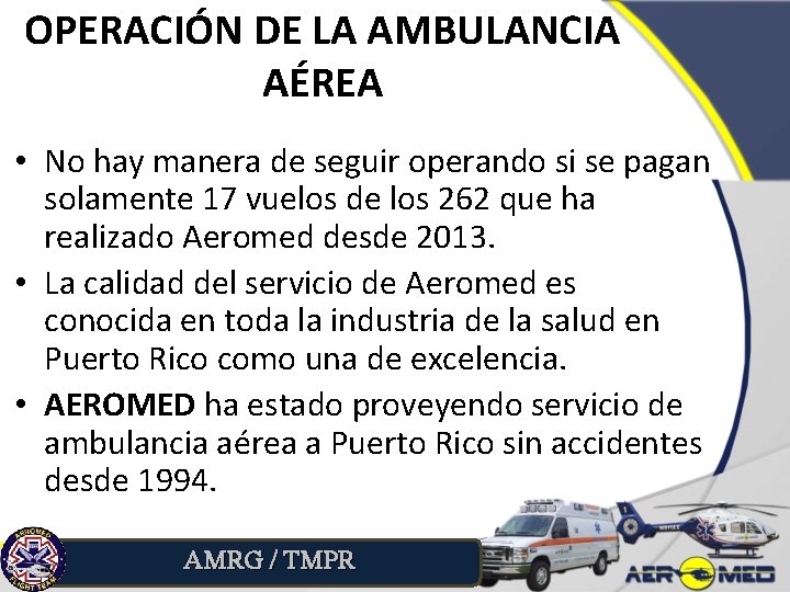 OPERACIÓN DE LA AMBULANCIA AÉREA • No hay manera de seguir operando si se