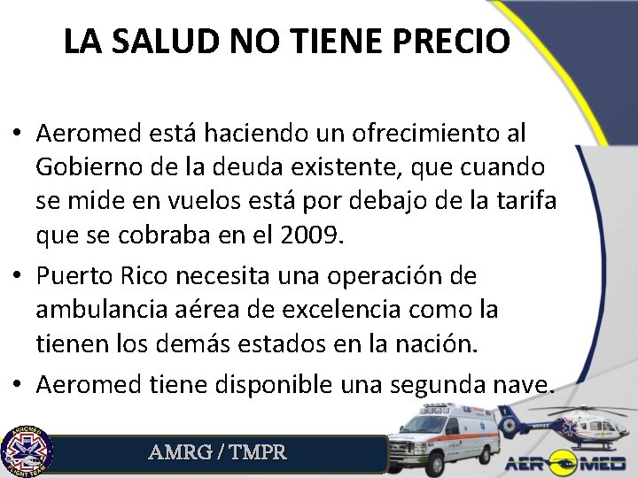 LA SALUD NO TIENE PRECIO • Aeromed está haciendo un ofrecimiento al Gobierno de