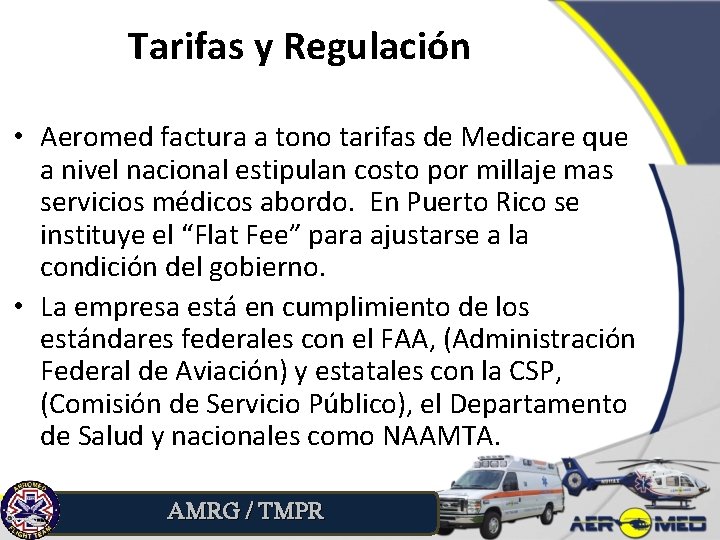 Tarifas y Regulación • Aeromed factura a tono tarifas de Medicare que a nivel