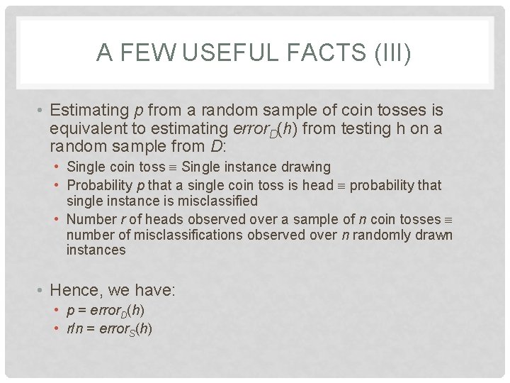 A FEW USEFUL FACTS (III) • Estimating p from a random sample of coin