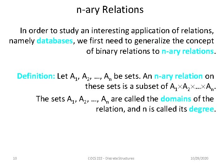 n-ary Relations In order to study an interesting application of relations, namely databases, we n-ary Relations In order to study an interesting application of relations, namely databases, we