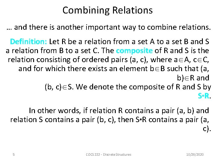 Combining Relations … and there is another important way to combine relations. Definition: Let Combining Relations … and there is another important way to combine relations. Definition: Let