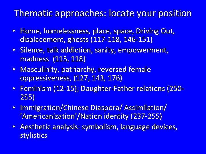 Thematic approaches: locate your position • Home, homelessness, place, space, Driving Out, displacement, ghosts