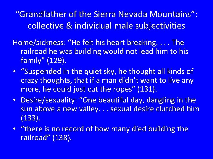 “Grandfather of the Sierra Nevada Mountains”: collective & individual male subjectivities Home/sickness: “He felt