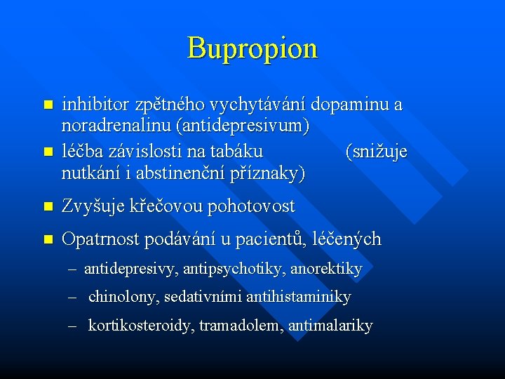 Bupropion n n inhibitor zpětného vychytávání dopaminu a noradrenalinu (antidepresivum) léčba závislosti na tabáku