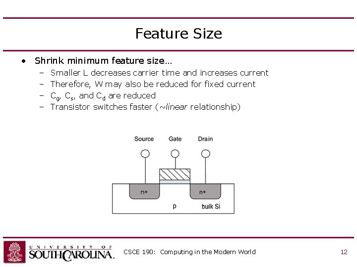 Feature Size • Shrink minimum feature size… – – Smaller L decreases carrier time