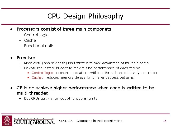 CPU Design Philosophy • Processors consist of three main componets: – Control logic –