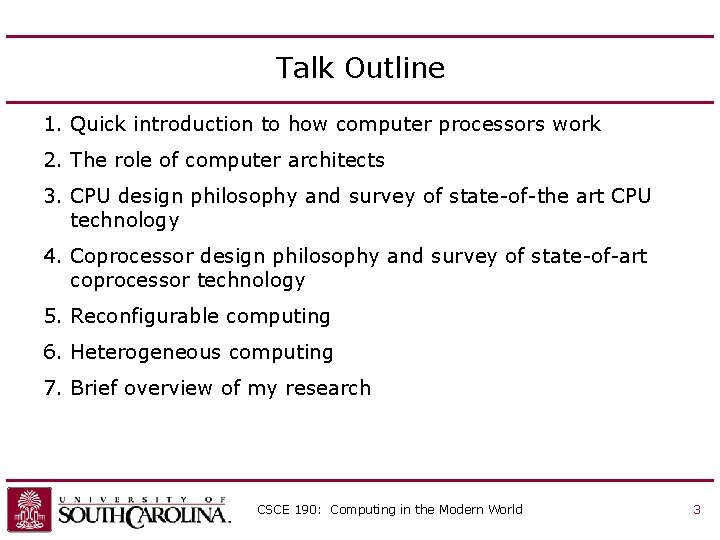 Talk Outline 1. Quick introduction to how computer processors work 2. The role of