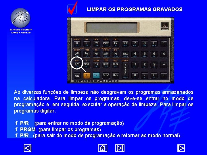 LIMPAR OS PROGRAMAS GRAVADOS As diversas funções de limpeza não desgravam os programas armazenados