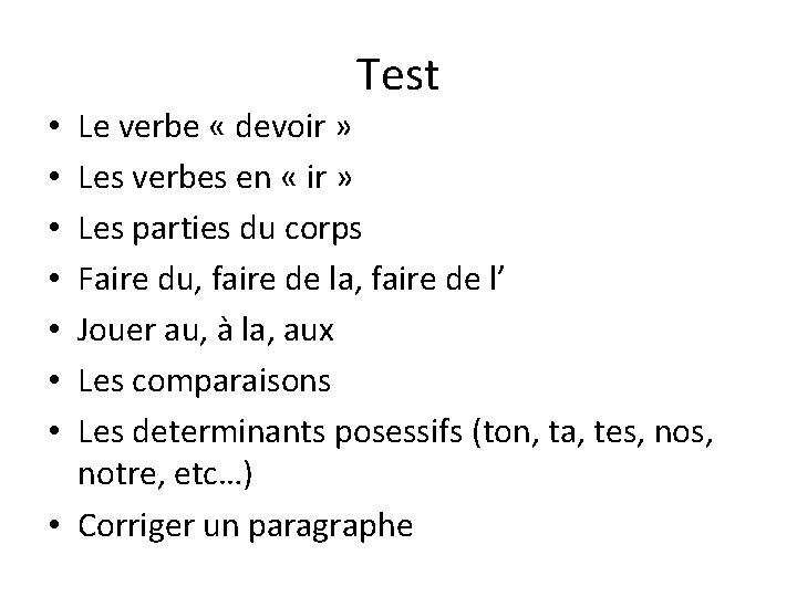 Test Le verbe « devoir » Les verbes en « ir » Les parties