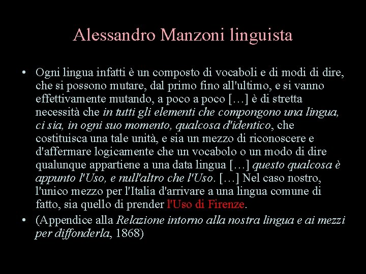 Alessandro Manzoni linguista • Ogni lingua infatti è un composto di vocaboli e di