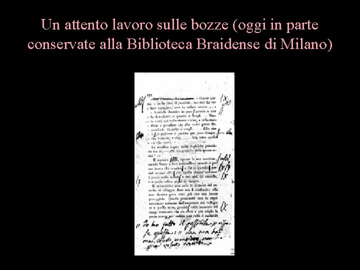 Un attento lavoro sulle bozze (oggi in parte conservate alla Biblioteca Braidense di Milano)