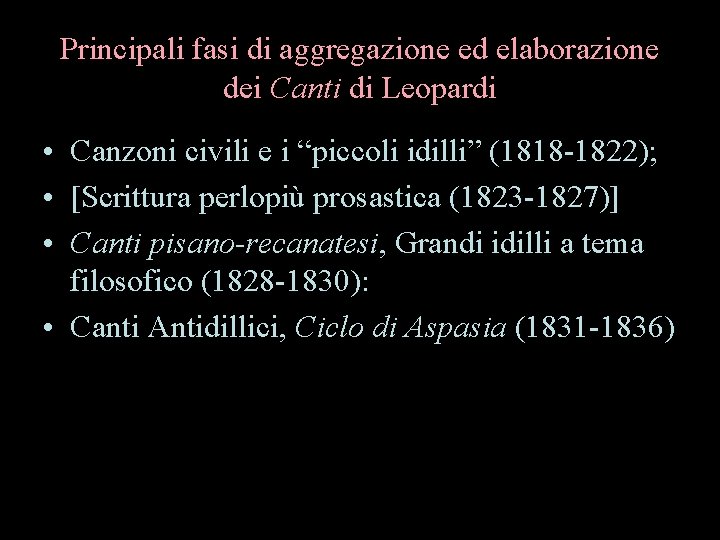 Principali fasi di aggregazione ed elaborazione dei Canti di Leopardi • Canzoni civili e