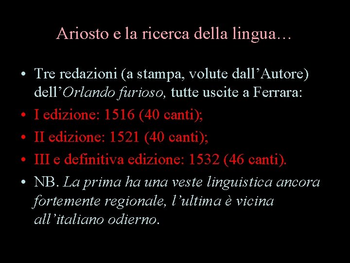 Ariosto e la ricerca della lingua… • Tre redazioni (a stampa, volute dall’Autore) dell’Orlando