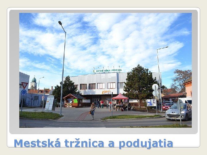 Mestská tržnica a podujatia Mestská tržnica a podujatia